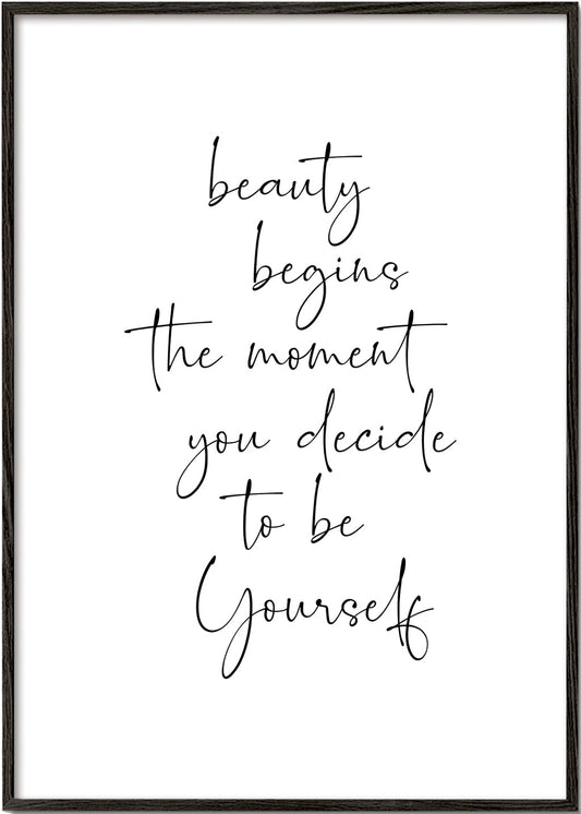 Beauty begins the moment you decide to be yourself