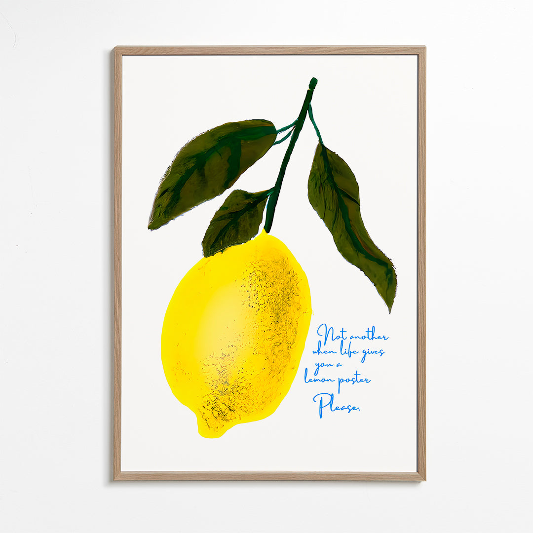 Not another when life gives you a lemon poster