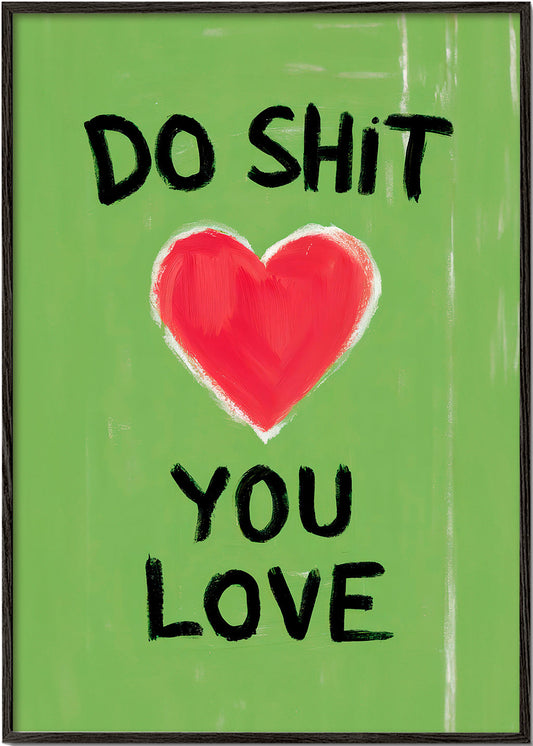 Do Shit You Love - Andreas Magnusson 